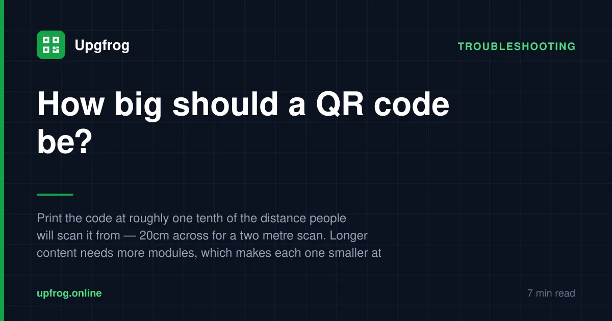 How big should a QR code be? — Troubleshooting guide from Upgfrog.