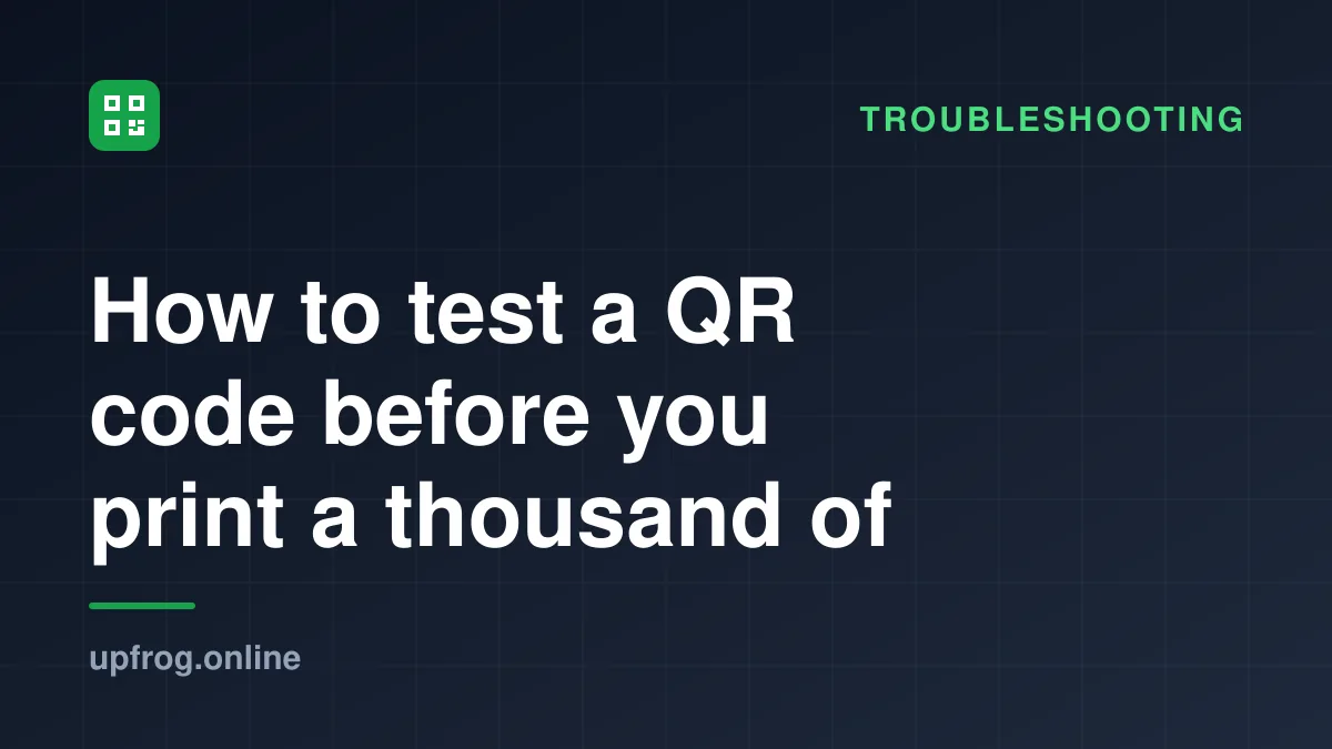 How to test a QR code before you print a thousand of them. Troubleshooting.