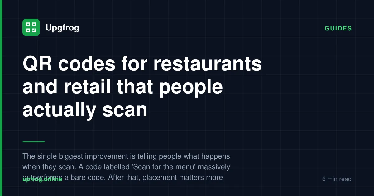 QR codes for restaurants and retail that people actually scan — Guides guide from Upgfrog.