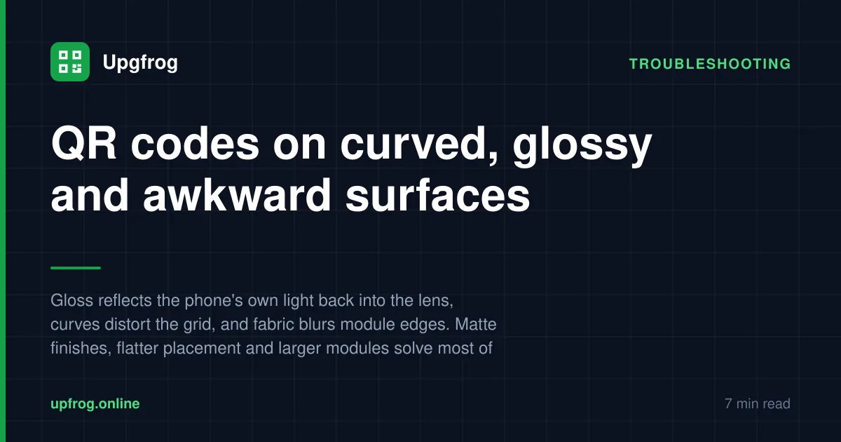 QR codes on curved, glossy and awkward surfaces — Troubleshooting guide from Upgfrog.