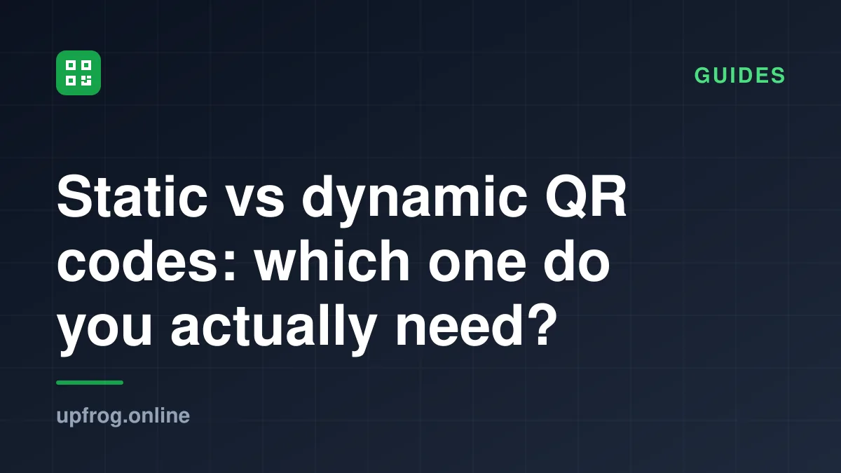 Static vs dynamic QR codes: which one do you actually need?. Guides.