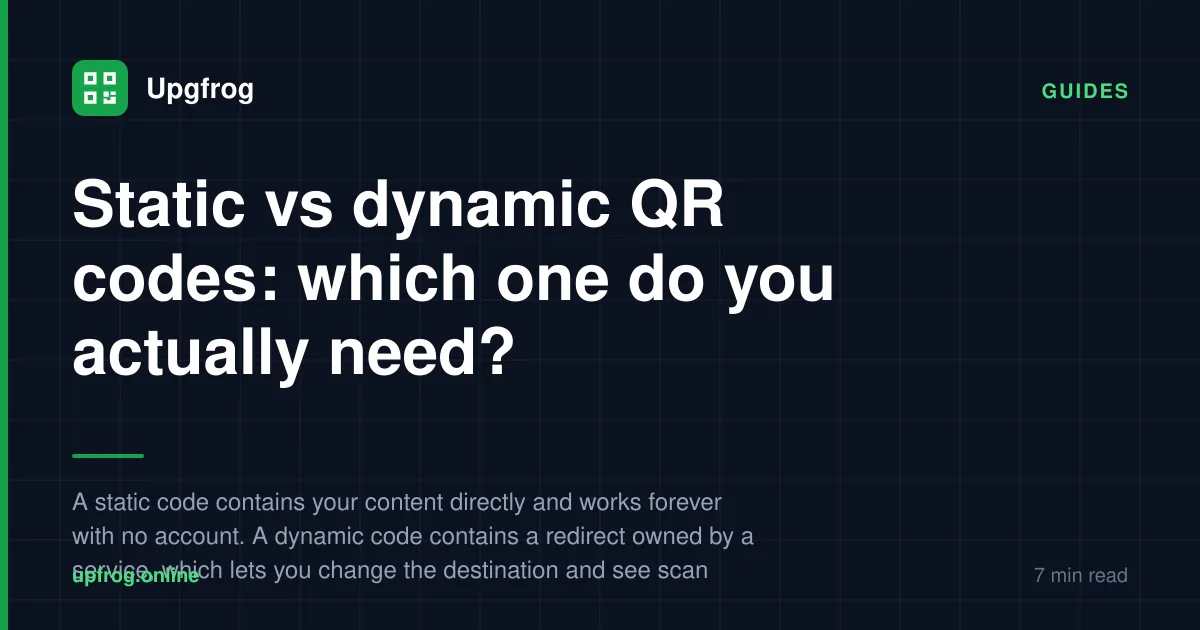 Static vs dynamic QR codes: which one do you actually need? — Guides guide from Upgfrog.