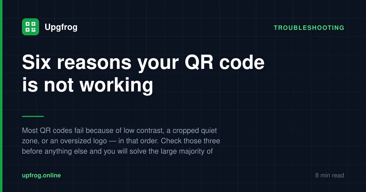 Six reasons your QR code is not working — Troubleshooting guide from Upgfrog.